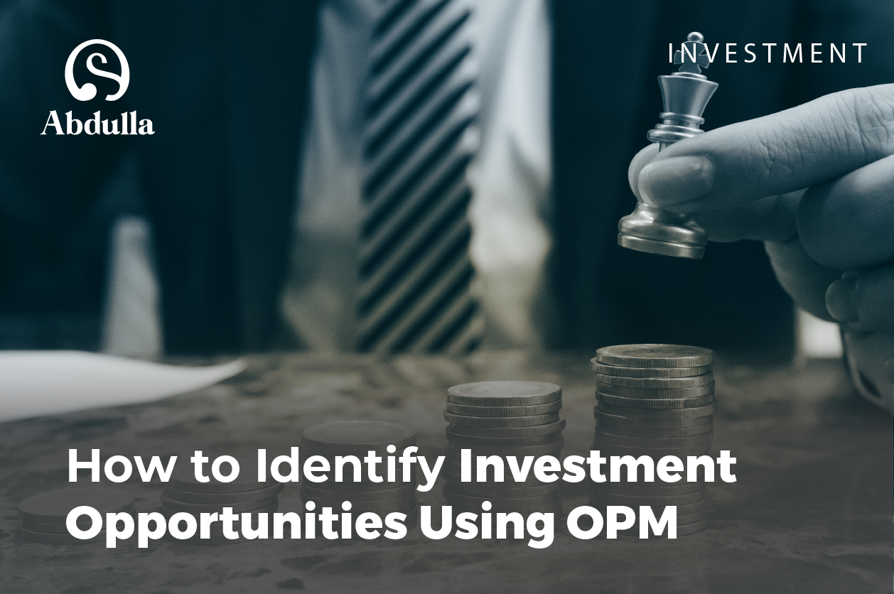 How to Identify Investment Opportunities Using OPM