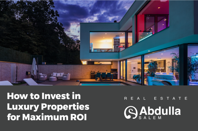 How to Invest in Luxury Properties for Maximum ROI